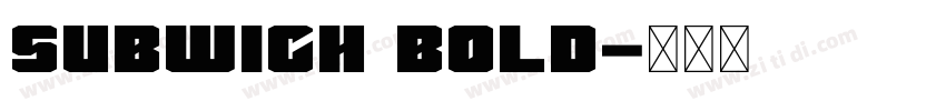 Subwich Bold字体转换